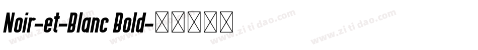 Noir-et-Blanc Bold字体转换